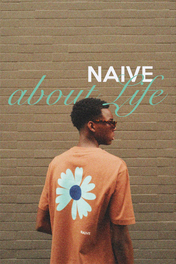 NAIVE | "ABOUT LIFE"